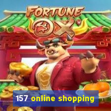 157 online shopping